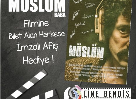 Bendis AVM Cinebendis’te Müslüm Baba Filmine Bilet Alan Herkese İmzalı Afiş Hediye! 