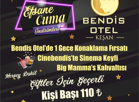 Efsane Cuma İndirim Günleri Bendis Otel'de!!!
